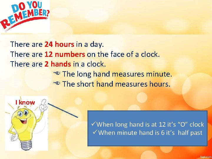 There are 24 hours in a day. There are 12 numbers on the face There are 24 hours in a day. There are 12 numbers on the face