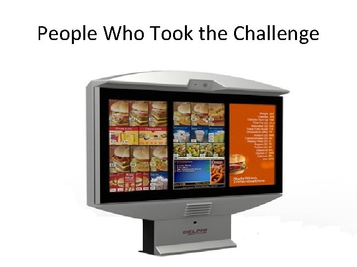 People Who Took the Challenge 