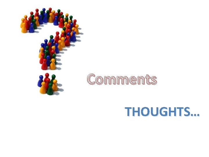 Comments THOUGHTS… 