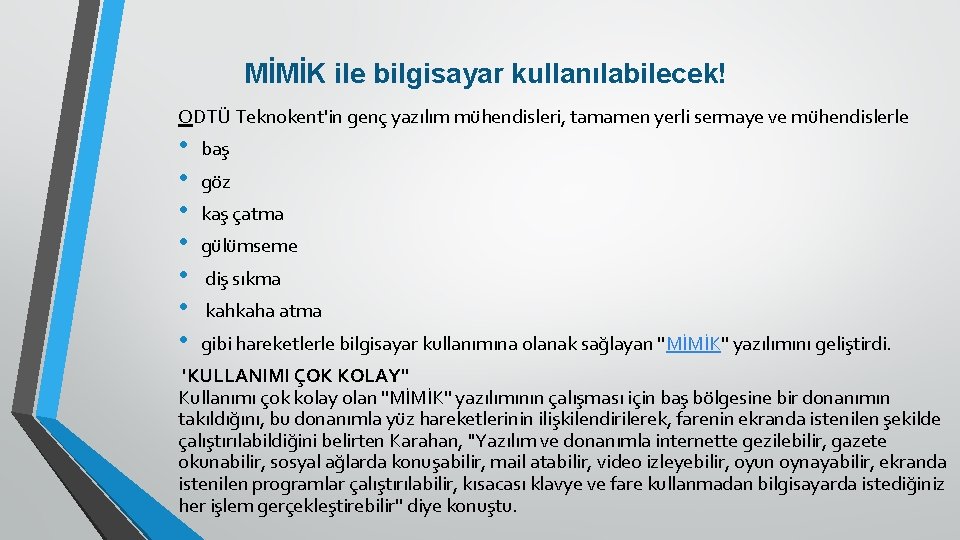 MİMİK ile bilgisayar kullanılabilecek! ODTÜ Teknokent'in genç yazılım mühendisleri, tamamen yerli sermaye ve mühendislerle