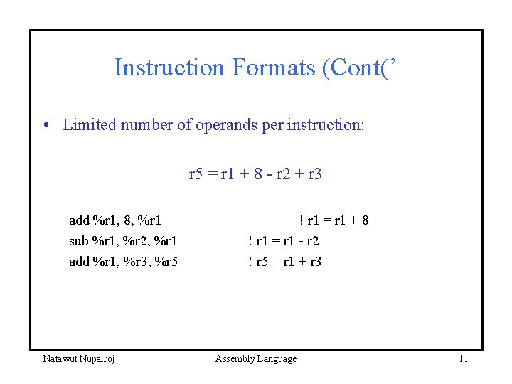 Instruction Formats (Cont(’ • Limited number of operands per instruction: r 5 = r