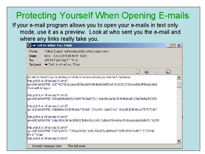 Protecting Yourself When Opening E-mails If your e-mail program allows you to open your