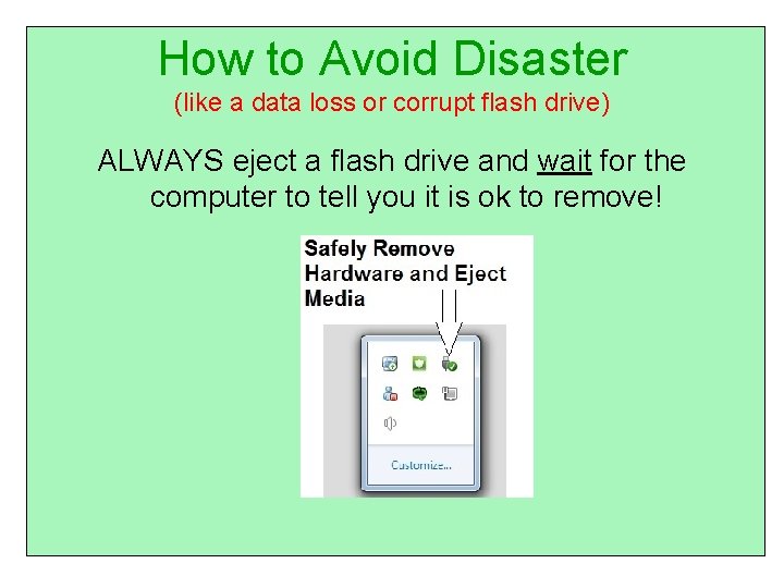 How to Avoid Disaster (like a data loss or corrupt flash drive) ALWAYS eject