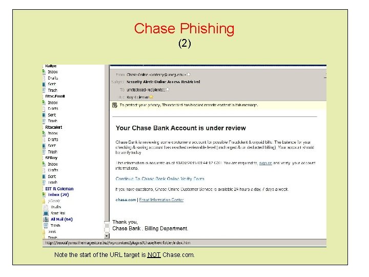 Chase Phishing (2) Note the start of the URL target is NOT Chase. com.