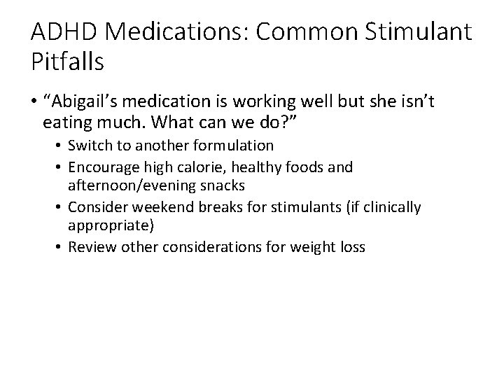 ADHD Medications: Common Stimulant Pitfalls • “Abigail’s medication is working well but she isn’t
