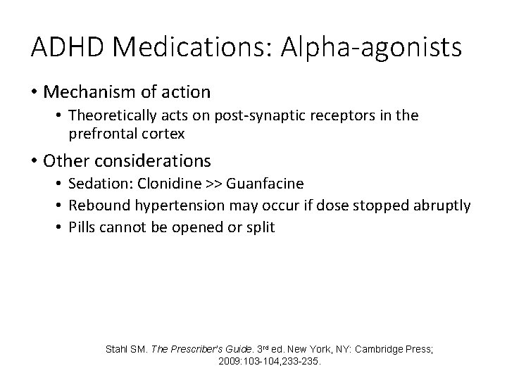 ADHD Medications: Alpha-agonists • Mechanism of action • Theoretically acts on post-synaptic receptors in