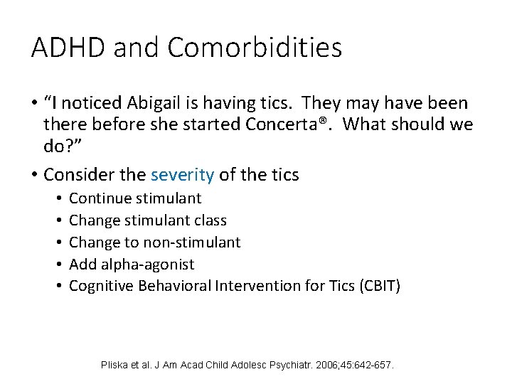 ADHD and Comorbidities • “I noticed Abigail is having tics. They may have been