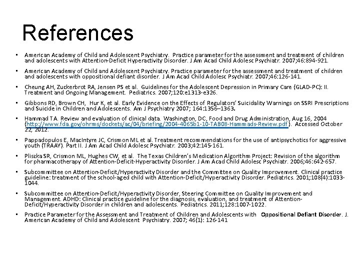 References • American Academy of Child and Adolescent Psychiatry. Practice parameter for the assessment