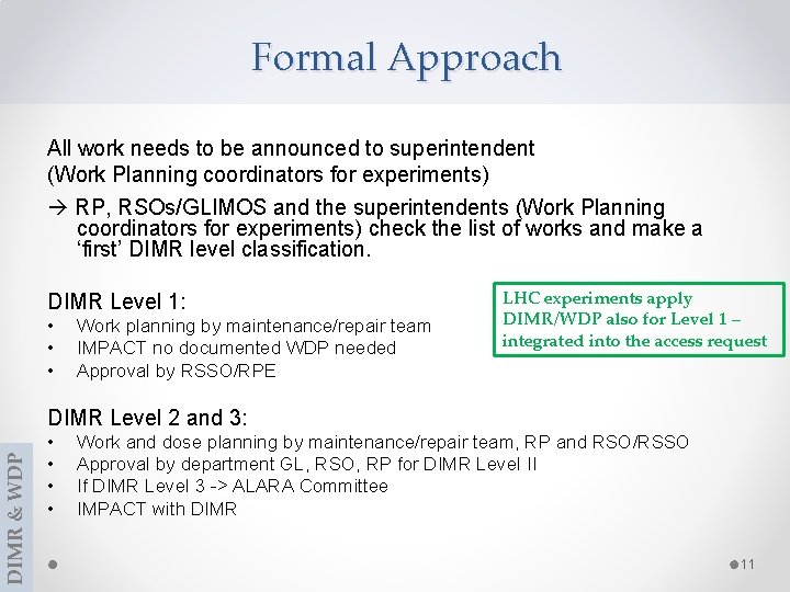 Formal Approach All work needs to be announced to superintendent (Work Planning coordinators for