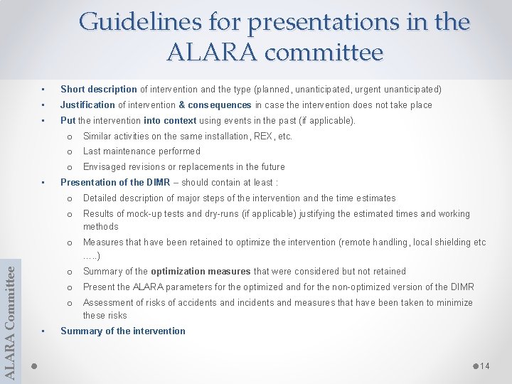 Guidelines for presentations in the ALARA committee • Short description of intervention and the