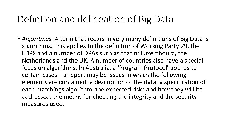 Defintion and delineation of Big Data • Algoritmes: A term that recurs in very