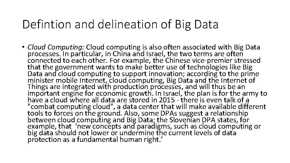 Defintion and delineation of Big Data • Cloud Computing: Cloud computing is also often