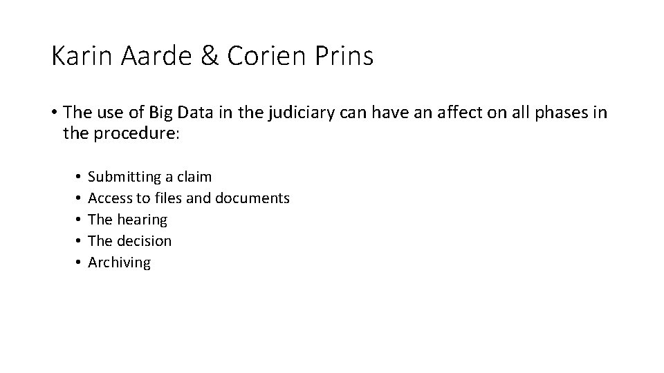 Karin Aarde & Corien Prins • The use of Big Data in the judiciary