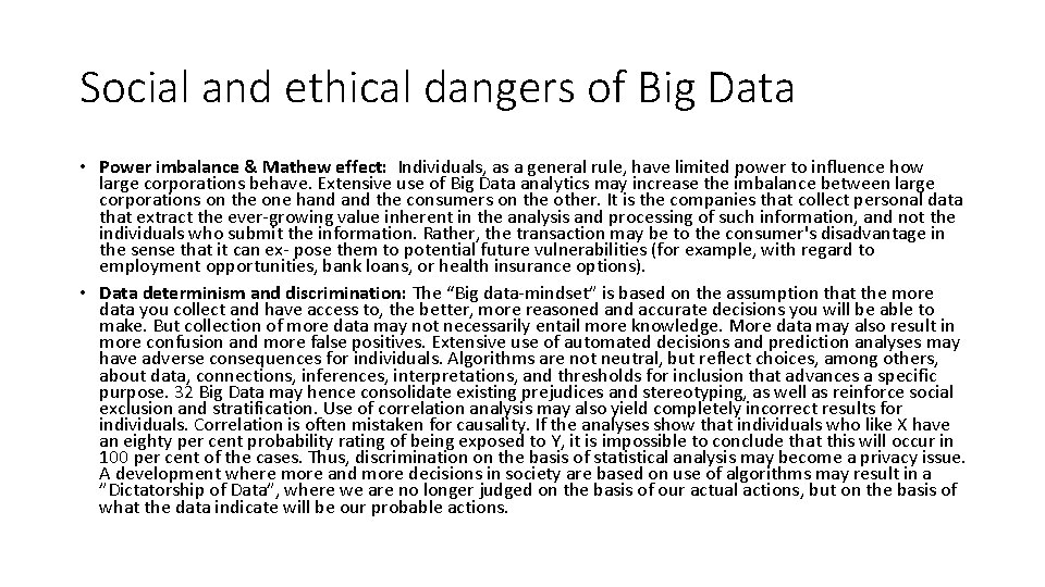 Social and ethical dangers of Big Data • Power imbalance & Mathew effect: Individuals,