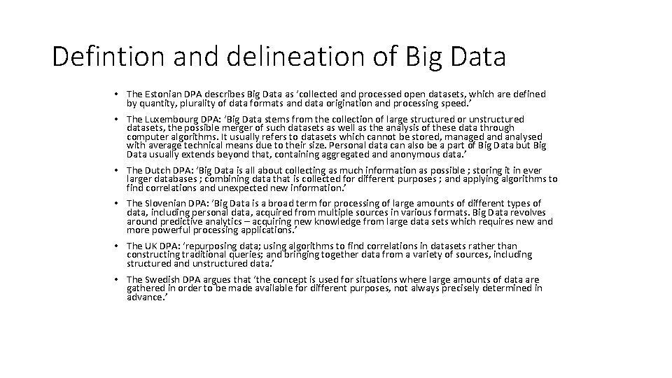 Defintion and delineation of Big Data • The Estonian DPA describes Big Data as