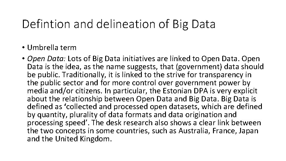Defintion and delineation of Big Data • Umbrella term • Open Data: Lots of