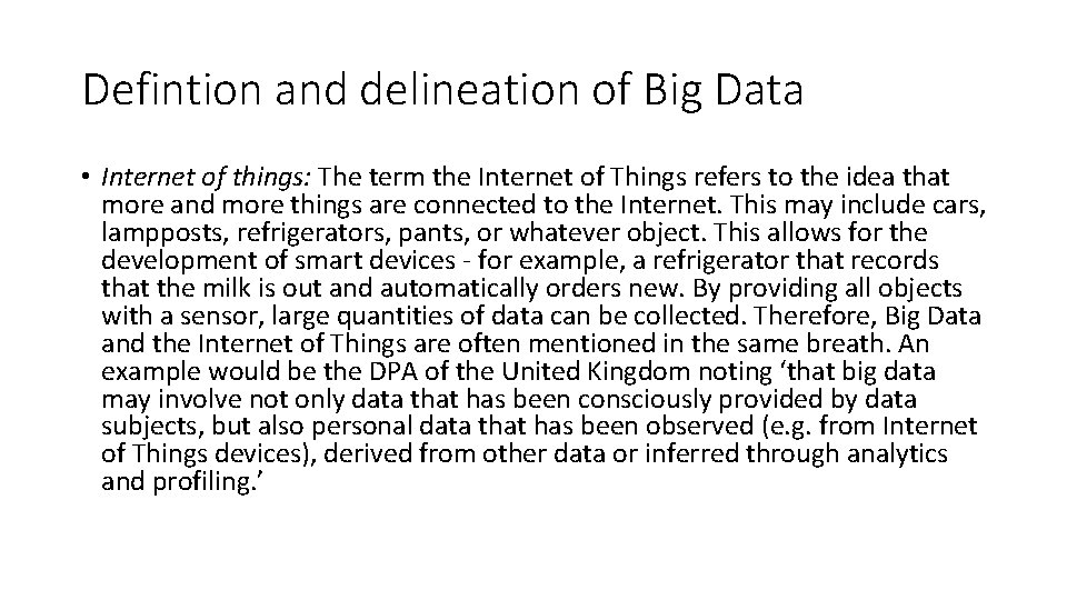 Defintion and delineation of Big Data • Internet of things: The term the Internet