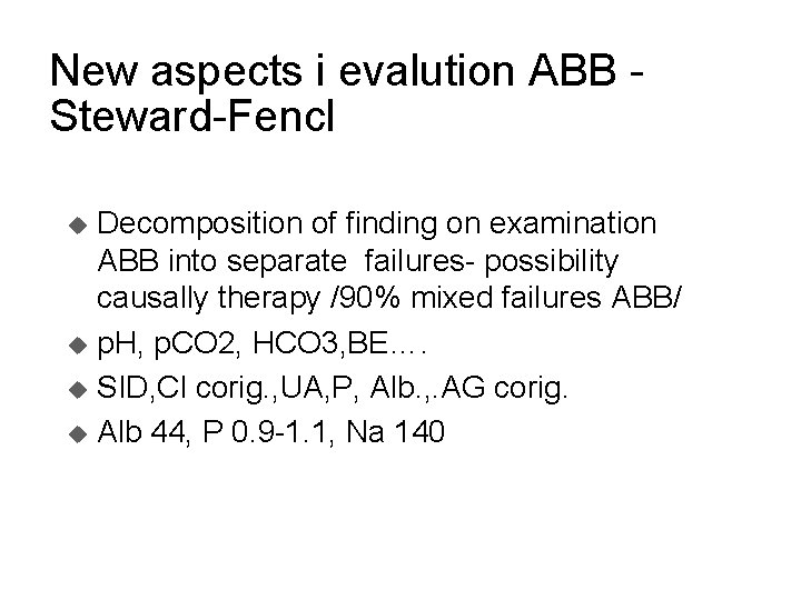 New aspects i evalution ABB Steward-Fencl Decomposition of finding on examination ABB into separate