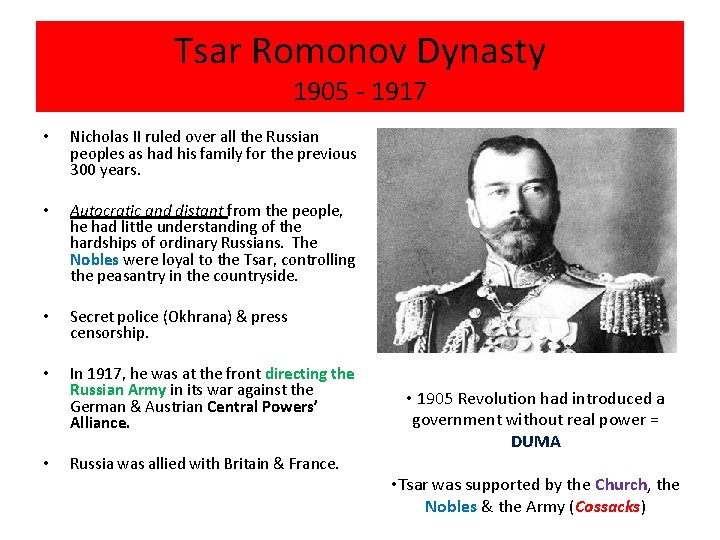 Tsar Romonov Dynasty 1905 - 1917 • Nicholas II ruled over all the Russian