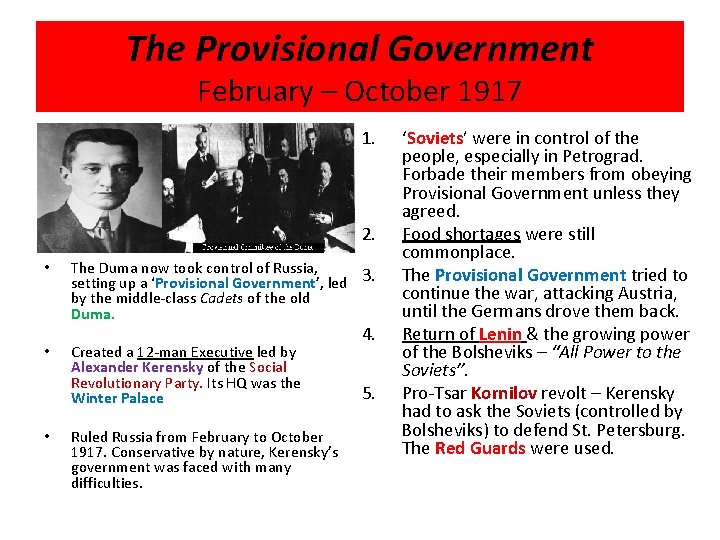The Provisional Government February – October 1917 1. 2. • • • The Duma