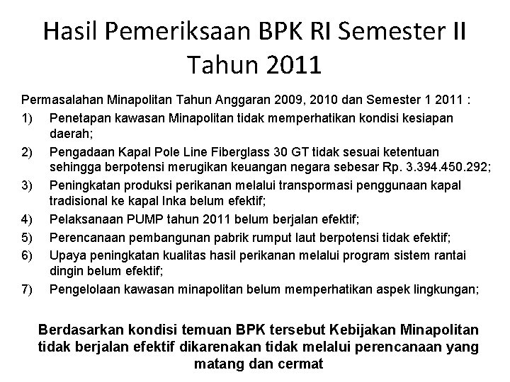 Hasil Pemeriksaan BPK RI Semester II Tahun 2011 Permasalahan Minapolitan Tahun Anggaran 2009, 2010