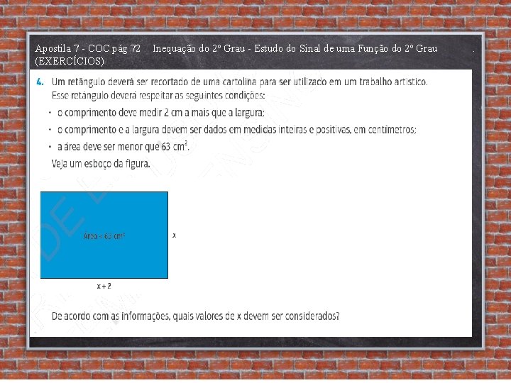 Apostila 7 - COC pág 72 (EXERCÍCIOS) Inequação do 2º Grau - Estudo do