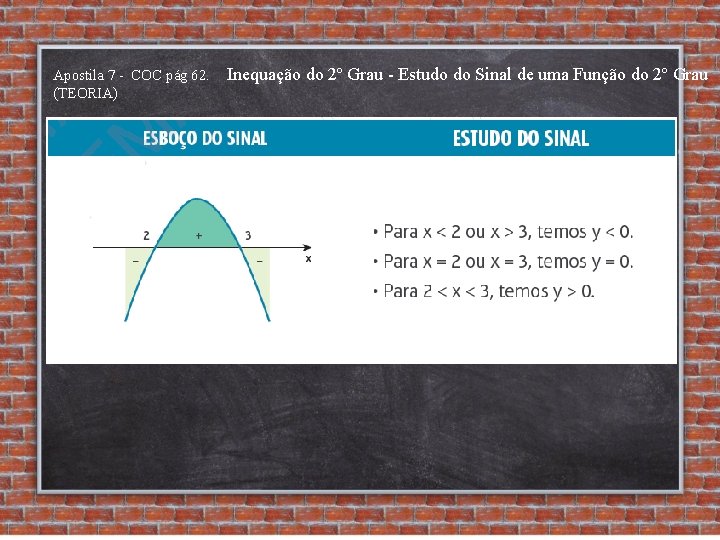 Apostila 7 - COC pág 62. (TEORIA) Inequação do 2º Grau - Estudo do