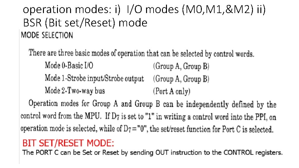 operation modes: i) I/O modes (M 0, M 1, &M 2) ii) BSR (Bit