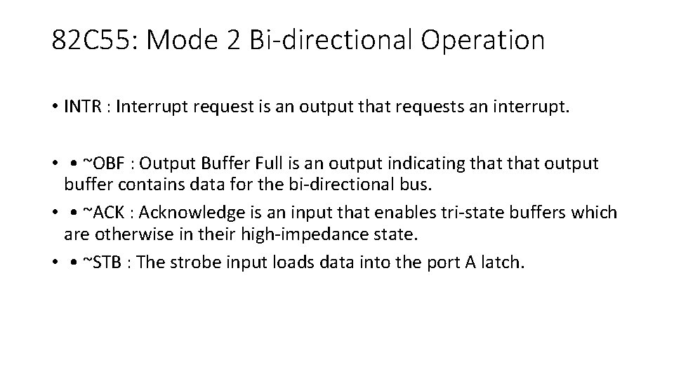 82 C 55: Mode 2 Bi-directional Operation • INTR : Interrupt request is an