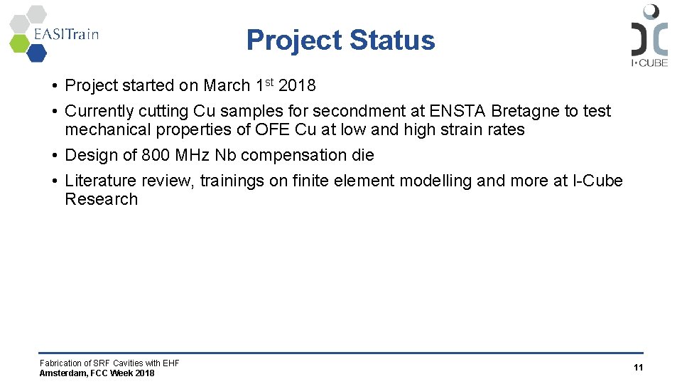 Project Status • Project started on March 1 st 2018 • Currently cutting Cu