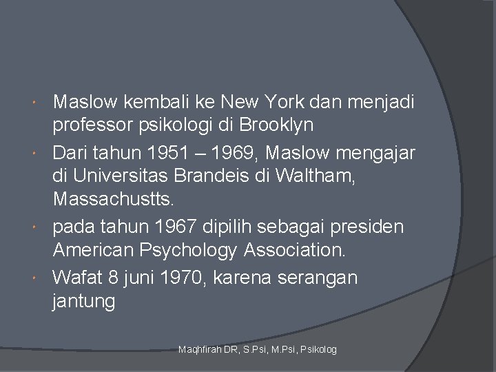 Maslow kembali ke New York dan menjadi professor psikologi di Brooklyn Dari tahun 1951