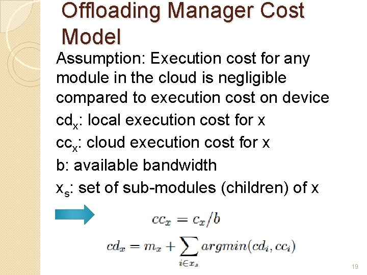 Offloading Manager Cost Model Assumption: Execution cost for any module in the cloud is