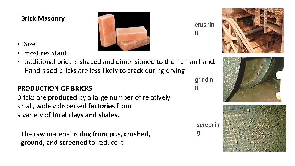 Brick Masonry crushin g • Size • most resistant • traditional brick is shaped