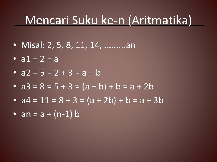 Mencari Suku ke-n (Aritmatika) • • • Misal: 2, 5, 8, 11, 14, .