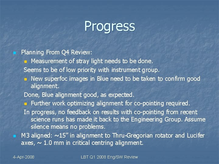 Progress n n Planning From Q 4 Review: n Measurement of stray light needs