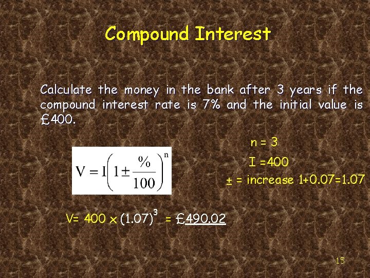 Compound Interest Calculate the money in the bank after 3 years if the compound