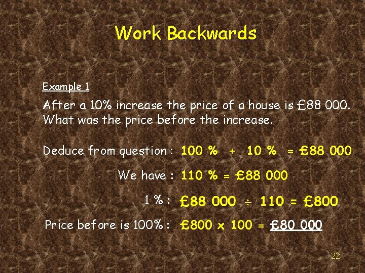 Work Backwards Example 1 After a 10% increase the price of a house is