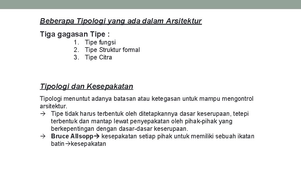 Beberapa Tipologi yang ada dalam Arsitektur Tiga gagasan Tipe : 1. Tipe fungsi 2.