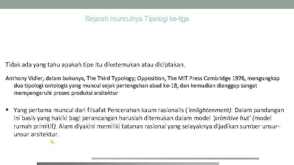 Sejarah munculnya Tipologi ke-tiga Tidak ada yang tahu apakah tipe itu diketemukan atau diciptakan.