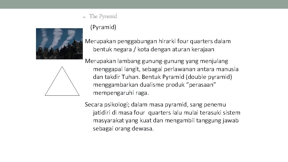 . The Pyramid 4 (Pyramid) Merupakan penggabungan hirarki four quarters dalam bentuk negara /