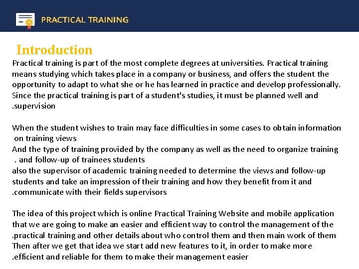 Introduction Practical training is part of the most complete degrees at universities. Practical training