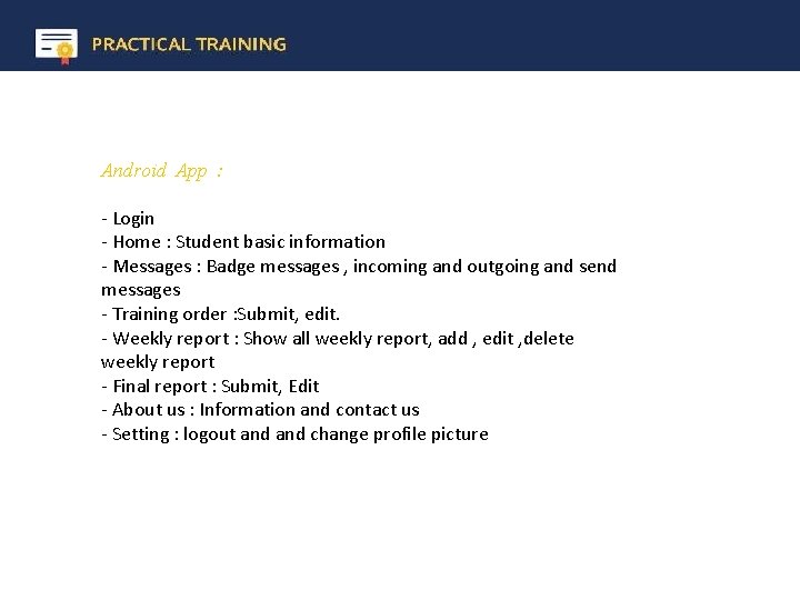 Android App : - Login - Home : Student basic information - Messages :
