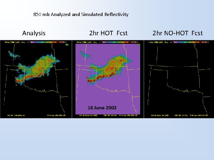 850 mb Analyzed and Simulated Reflectivity Analysis 2 hr HOT Fcst 16 June 2002