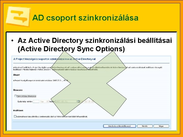 AD csoport szinkronizálása • Az Active Directory szinkronizálási beállításai (Active Directory Sync Options) 