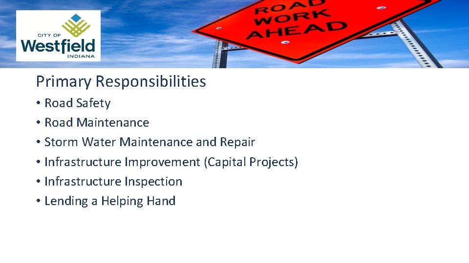 Primary Responsibilities • Road Safety • Road Maintenance • Storm Water Maintenance and Repair