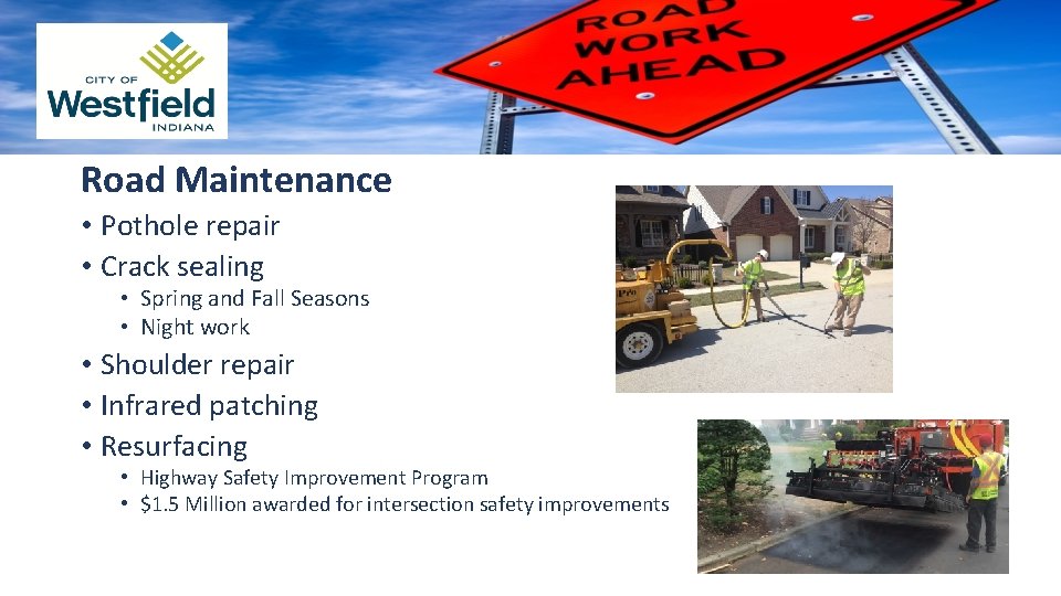 Road Maintenance • Pothole repair • Crack sealing • Spring and Fall Seasons •