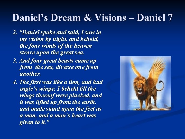 Daniel’s Dream & Visions – Daniel 7 2. “Daniel spake and said, I saw