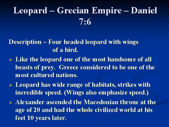 Leopard – Grecian Empire – Daniel 7: 6 Description – Four headed leopard with