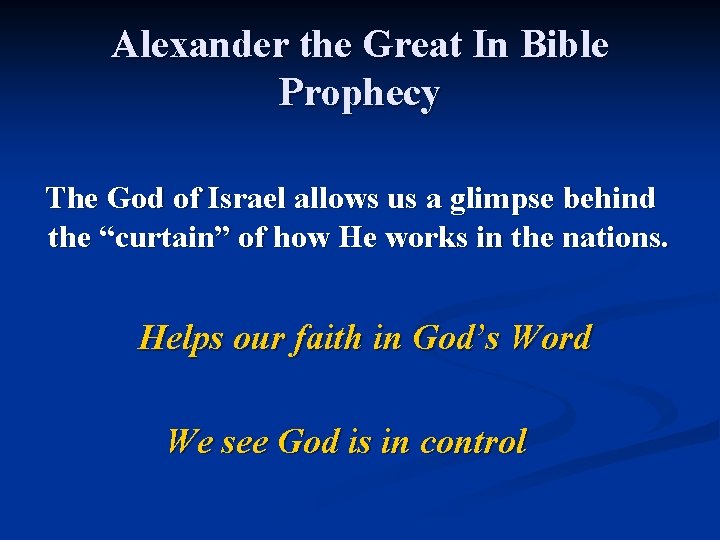Alexander the Great In Bible Prophecy The God of Israel allows us a glimpse