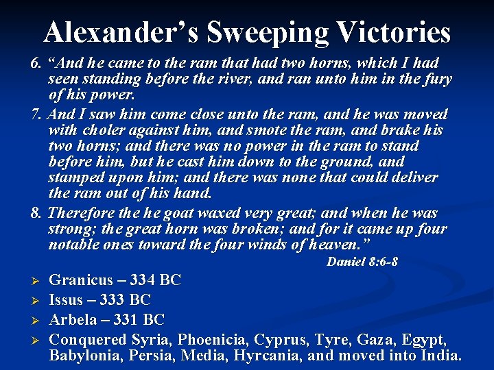 Alexander’s Sweeping Victories 6. “And he came to the ram that had two horns,